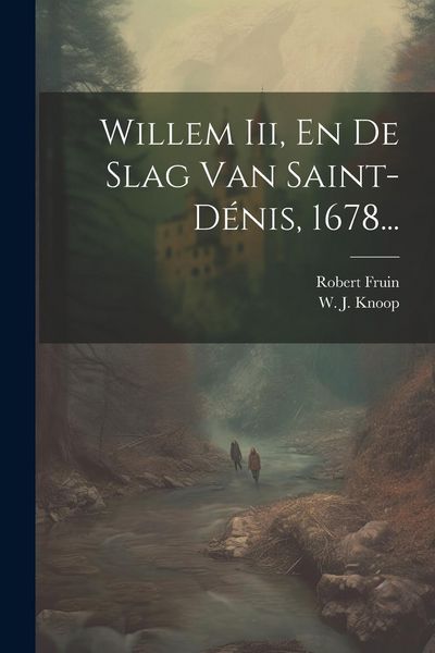Produktbild: Willem Iii, En De Slag Van Saint-d&eacute;nis, 1678...