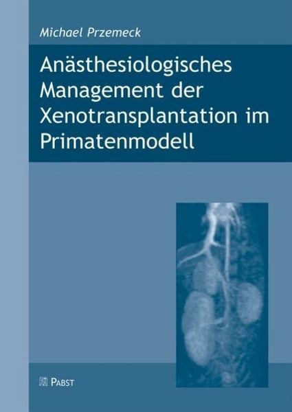 Produktbild: An&auml;sthesiologisches Management der Xenotransplantation im Primatenmodell