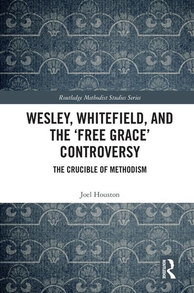 Produktbild: Wesley, Whitefield and the 'Free Grace' Controversy