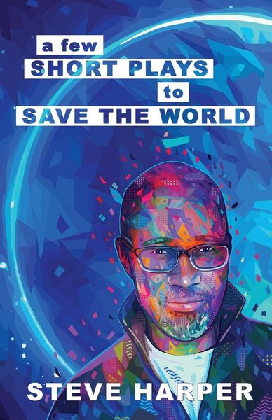Produktbild: A Few Short Plays to Save the World