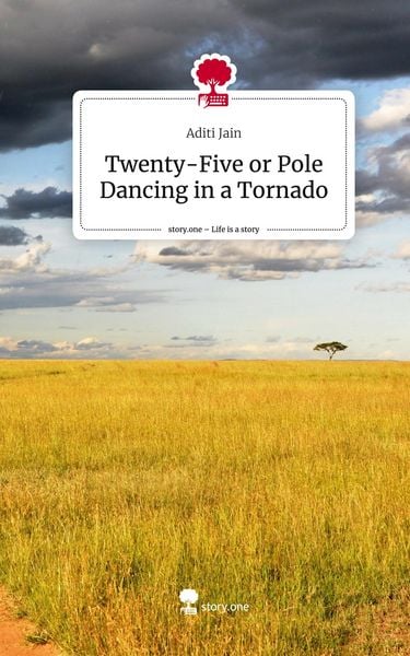 Produktbild: Twenty-Five or Pole Dancing in a Tornado. Life is a Story - story.one