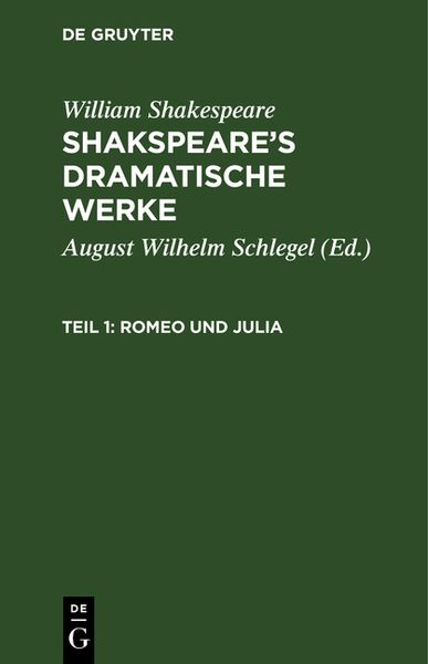 William Shakespeare: Shakspeare’s dramatische Werke / Romeo und Julia