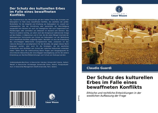 Der Schutz des kulturellen Erbes im Falle eines bewaffneten Konflikts, Taschenbuch von Claudio Guardì, Verlag Unser Wissen, 9786203695823