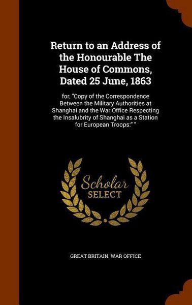 Produktbild: Return to an Address of the Honourable The House of Commons, Dated 25 June, 1863