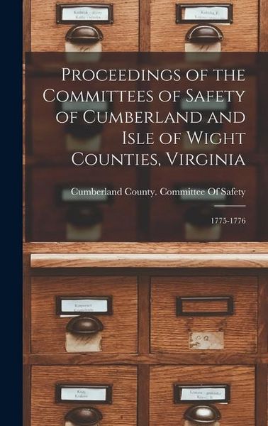 Produktbild: Proceedings of the Committees of Safety of Cumberland and Isle of Wight Counties, Virginia: 1775-1776