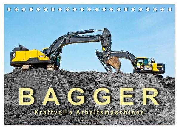 Bagger - kraftvolle Arbeitsmaschinen (Tischkalender 2026 DIN A5 quer), CALVENDO Monatskalender