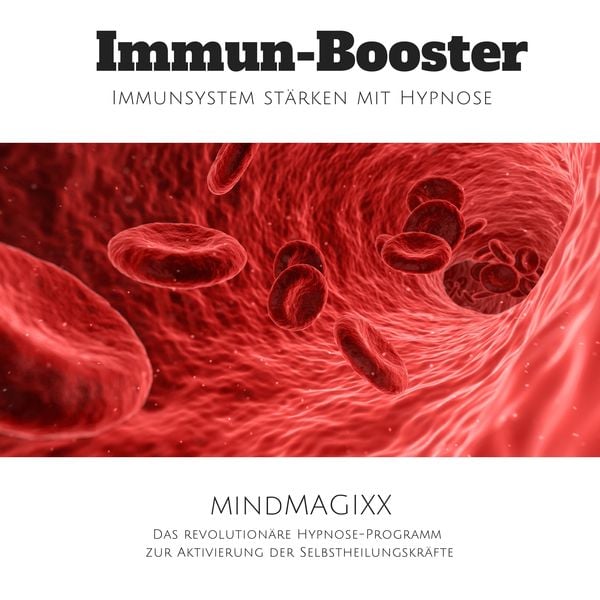 Immun-Booster: Immunsystem stärken mit Hypnose - Tanja Kohl, Audio, 4064066510473