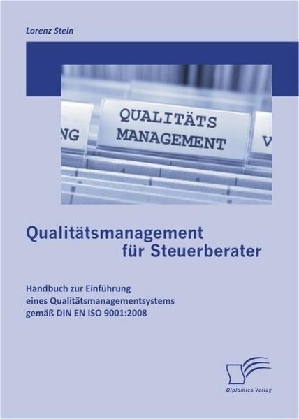 Produktbild: Qualit&auml;tsmanagement f&uuml;r Steuerberater: Handbuch zur Einf&uuml;hrung eines Qualit&auml;tsmanagementsystems gem&auml;&szlig; DIN EN ISO 9001:2008
