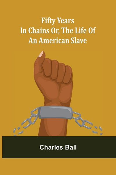 Produktbild: Fifty Years in Chains Or, the Life of an American Slave