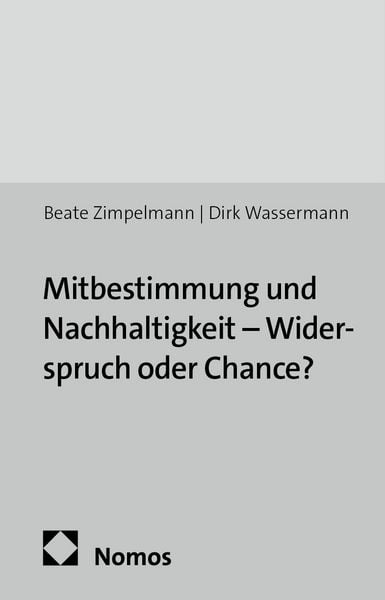 Produktbild: Mitbestimmung und Nachhaltigkeit &ndash; Widerspruch oder Chance?