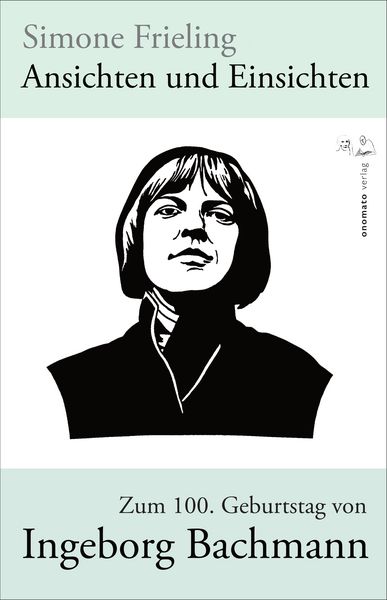 Produktbild: Ansichten und Einsichten. Zum 100. Geburtstag von Ingeborg Bachmann