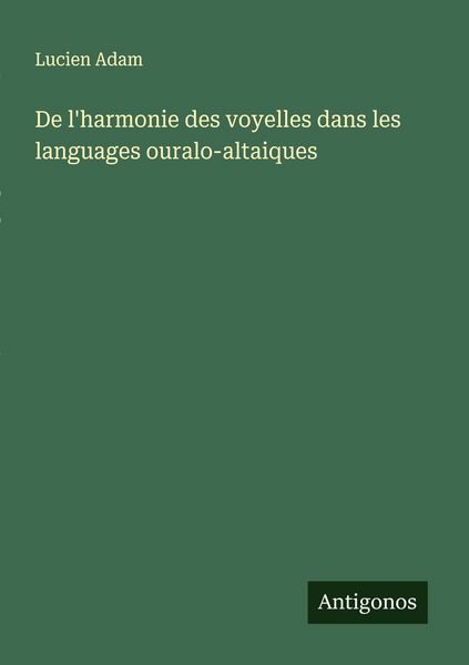 Produktbild: De l'harmonie des voyelles dans les languages ouralo-altaiques