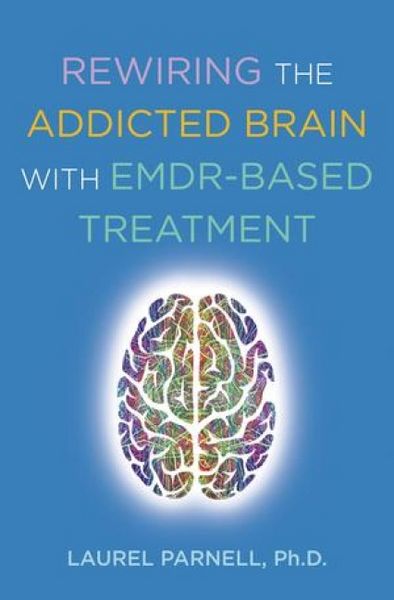 Produktbild: Rewiring the Addicted Brain with EMDR-Based Treatment