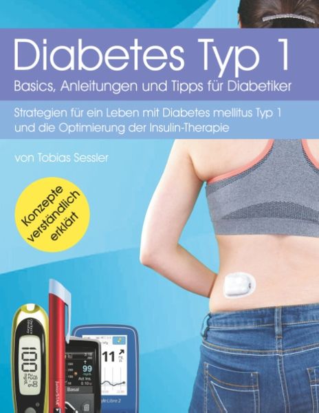 Diabetes Typ 1 - Basics, Anleitungen und Tipps für Diabetiker