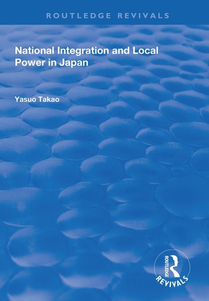 Produktbild: National Integration and Local Power in Japan