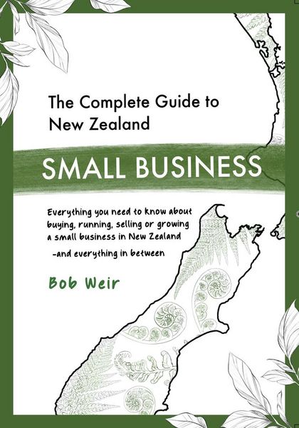 Produktbild: The Complete Guide to New Zealand Small Business