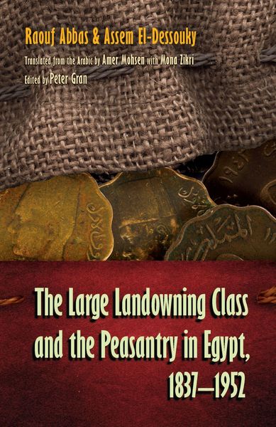 Produktbild: The Large Landowning Class and the Peasantry in Egypt, 1837-1952