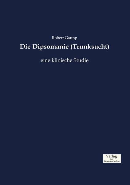 Produktbild: Die Dipsomanie (Trunksucht)