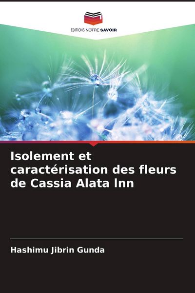 Produktbild: Isolement et caract&eacute;risation des fleurs de Cassia Alata lnn