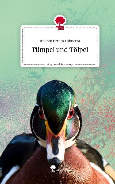 Produktbild: T&uuml;mpel und T&ouml;lpel. Life is a Story - story.one