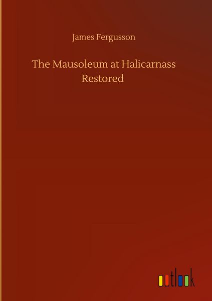 Produktbild: The Mausoleum at Halicarnass Restored