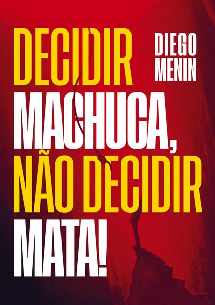 Produktbild: Decidir machuca, n&atilde;o decidir mata!
