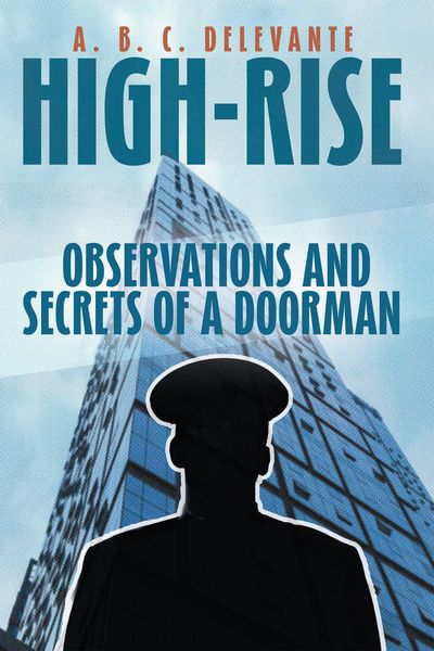 Produktbild: High-Rise Observations and Secrets Of a Doorman