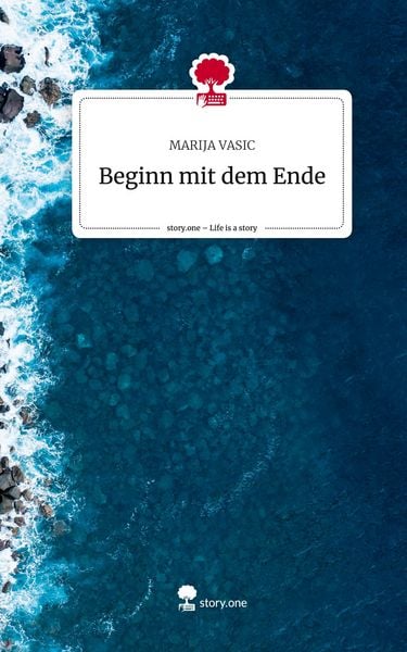 Produktbild: Beginn mit dem Ende. Life is a Story - story.one