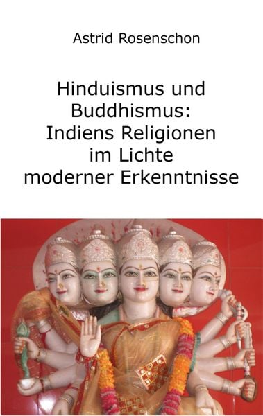 Produktbild: Hinduismus und Buddhismus: Indiens Religionen im Lichte moderner Erkenntnisse