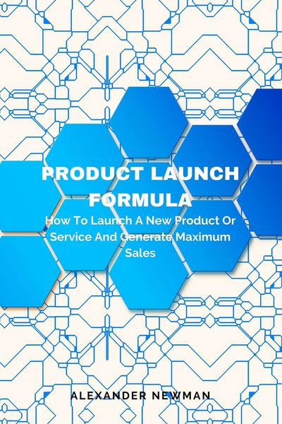 Produktbild: Product Launch Formula: How to Launch a New Product or Service and Generate Maximum Sales