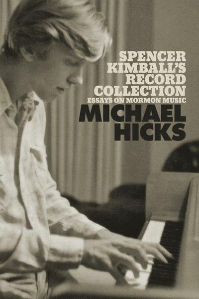 Produktbild: Spencer Kimball's Record Collection: Essays on Mormon Music