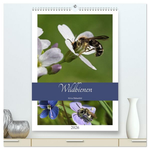 Wildbienen-Terminplaner 2026 (hochwertiger Premium Wandkalender 2026 DIN A2 hoch), Kunstdruck in Hochglanz