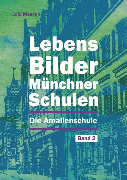 Produktbild: Lebensbilder M&uuml;nchner Schulen