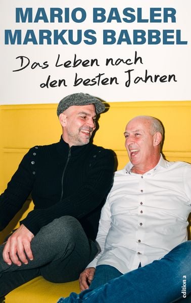 Das Leben nach den besten Jahren, Gebundene Ausgabe von Markus Babbel , Mario Basler, Edition a, 9783990017982