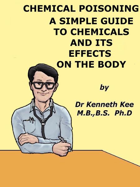 Produktbild: Chemical Poisoning, A Simple Guide To Chemicals And Its Effects On The Body