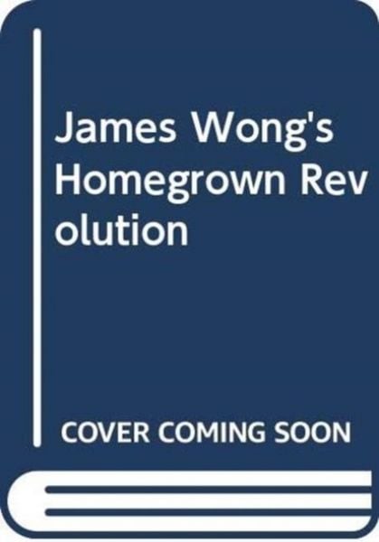 Produktbild: James Wong's Homegrown Revolution