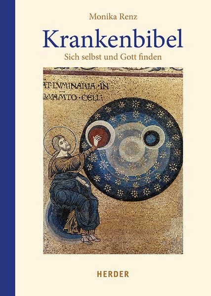 Krankenbibel, Gebundene Ausgabe von Monika Renz, Herder, 9783451391064