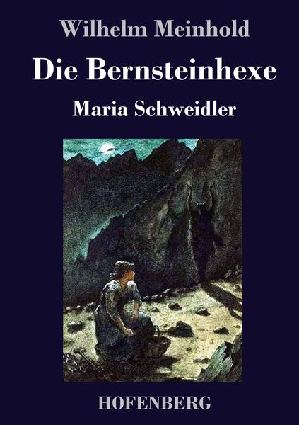 Die Bernsteinhexe, Gebundene Ausgabe von Wilhelm Meinhold, BoD - Books on Demand, 9783843027908