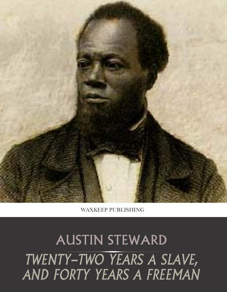 Produktbild: Twenty-Two Years a Slave, and Forty Years a Freeman