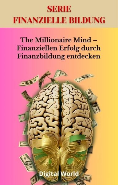 Produktbild: The Millionaire Mind - Finanziellen Erfolg durch Finanzbildung entdecken