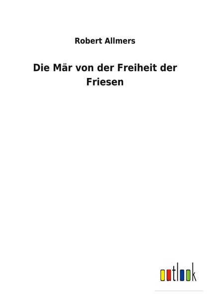 Produktbild: Die M&auml;r von der Freiheit der Friesen