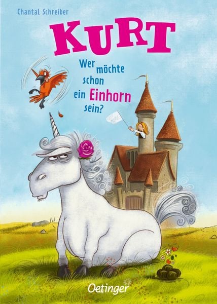 Kurt, Einhorn wider Willen 1. Wer möchte schon ein Einhorn sein?, Gebundene Ausgabe von Chantal Schreiber, Verlag Friedrich Oetinger GmbH,