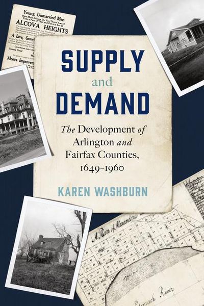 Produktbild: Supply and Demand: The Development of Arlington and Fairfax Counties, 1649-1960