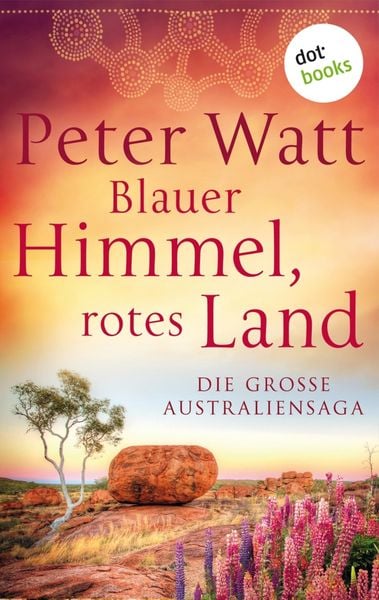 Produktbild: Blauer Himmel, rotes Land: Die gro&szlig;e Australien-Saga