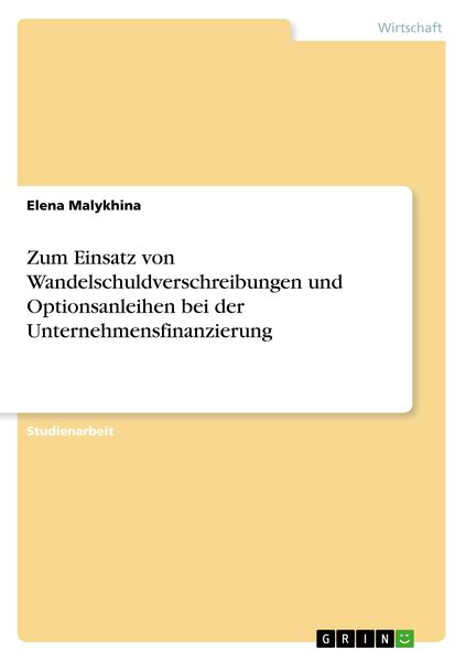 Produktbild: Zum Einsatz von Wandelschuldverschreibungen und Optionsanleihen bei der Unternehmensfinanzierung