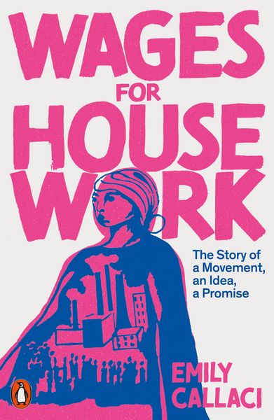 Wages for Housework, Taschenbuch von Emily Callaci, Penguin Books Ltd, 978-0-14-199574-8