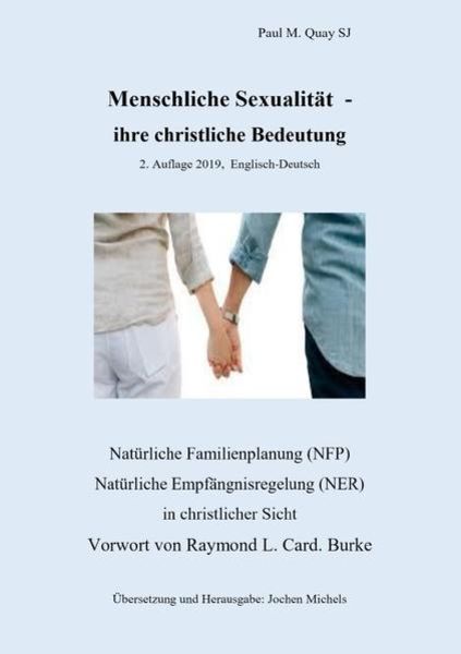 Menschliche Sexualität - ihre christliche Bedeutung 2. Auflage 2019 - Englisch-Deutsch, Taschenbuch von Paul M. Quay SJ, Epubli, 9783748546665