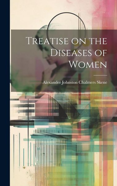 Produktbild: Treatise on the Diseases of Women