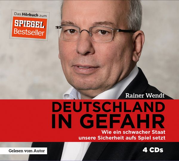 Deutschland in Gefahr - Rainer Wendt, CD, 9783742301406