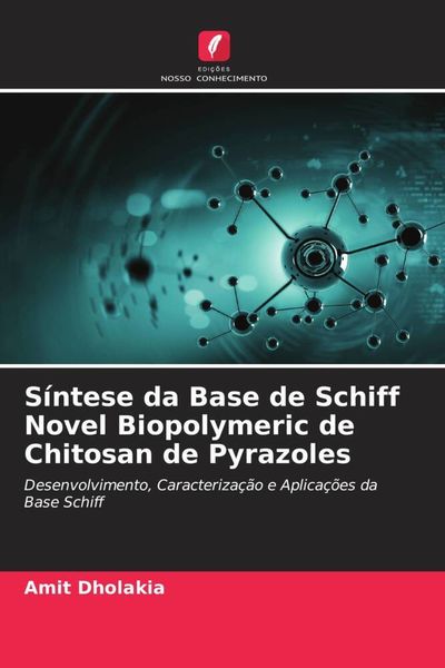 Produktbild: S&iacute;ntese da Base de Schiff Novel Biopolymeric de Chitosan de Pyrazoles